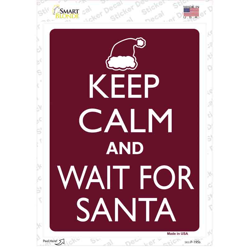 Keep Calm And Wait For Santa Novelty Rectangle Sticker Decal