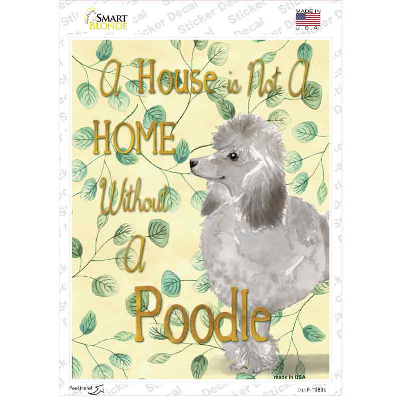 Not A Home Without A Poodle Novelty Rectangle Sticker Decal