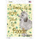 Not A Home Without A Poodle Novelty Rectangle Sticker Decal