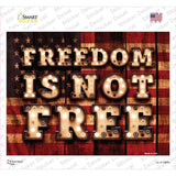 Freedom Is Not Free Novelty Rectangular Sticker Decal