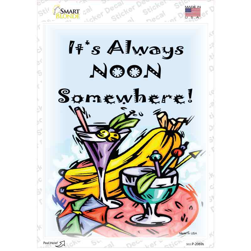 Its Noon Somewhere Novelty Rectangle Sticker Decal