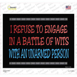 I Refuse Battle Wits Novelty Rectangle Sticker Decal