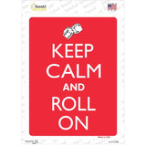 Keep Calm And Roll On Novelty Rectangle Sticker Decal