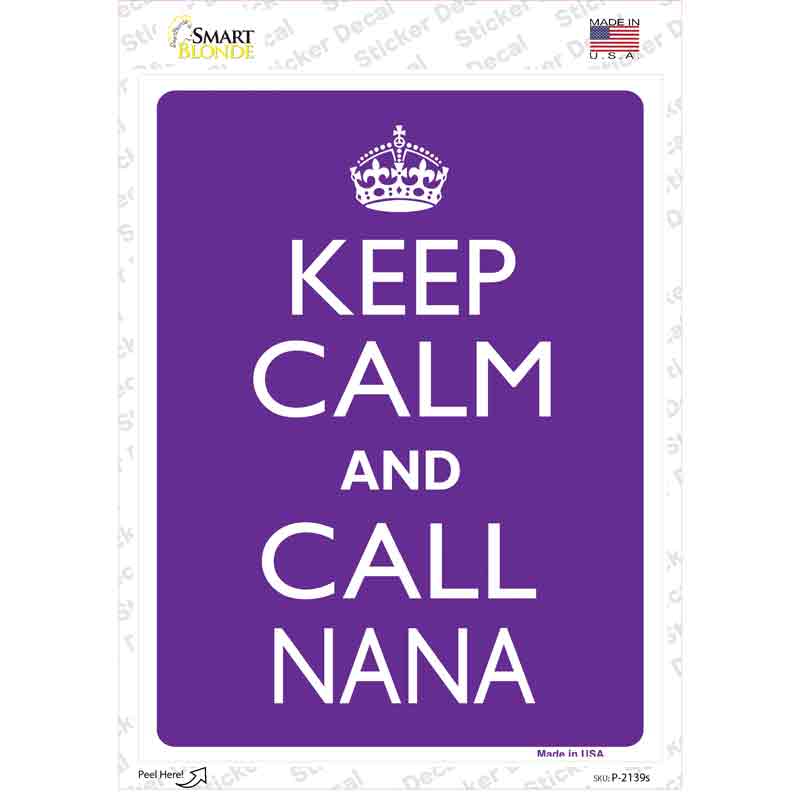 Keep Calm And Call Nana Novelty Rectangle Sticker Decal