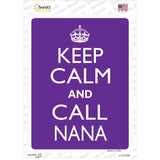 Keep Calm And Call Nana Novelty Rectangle Sticker Decal