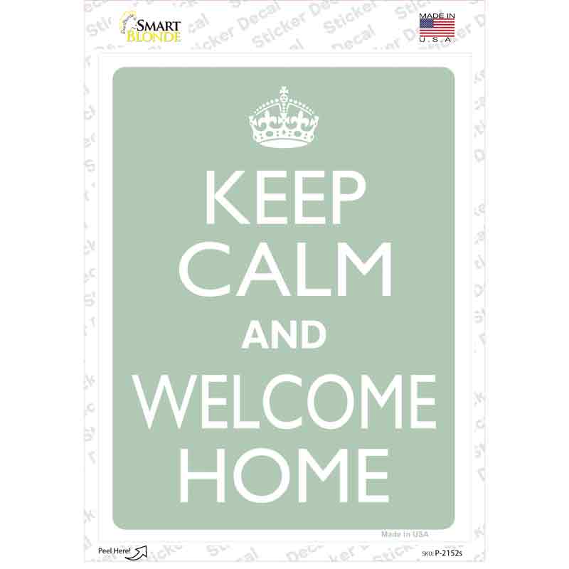 Keep Calm And Welcome Home Novelty Rectangle Sticker Decal