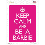 Keep Calm And Be A Barbie Novelty Rectangle Sticker Decal