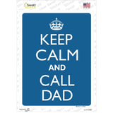 Keep Calm And Call Dad Novelty Rectangle Sticker Decal