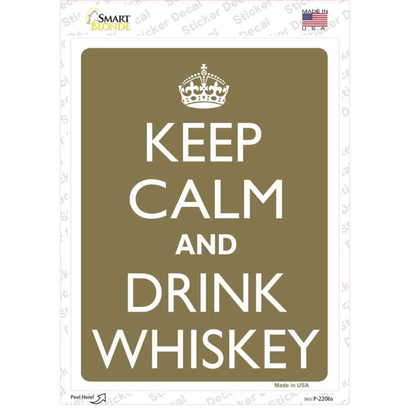 Keep Calm And Drink Whiskey Novelty Rectangle Sticker Decal