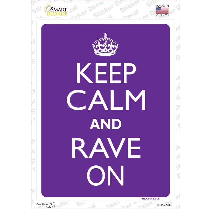 Keep Calm Rave On Novelty Rectangle Sticker Decal