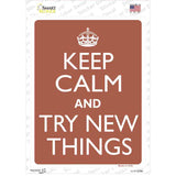 Keep Calm Try New Things Brown Novelty Rectangle Sticker Decal