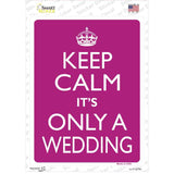 Keep Calm Its Only A Wedding Novelty Rectangle Sticker Decal