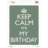 Keep Calm Its My Birthday Novelty Rectangle Sticker Decal