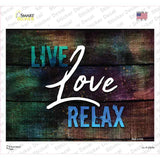 Live Love Relax Novelty Rectangle Sticker Decal