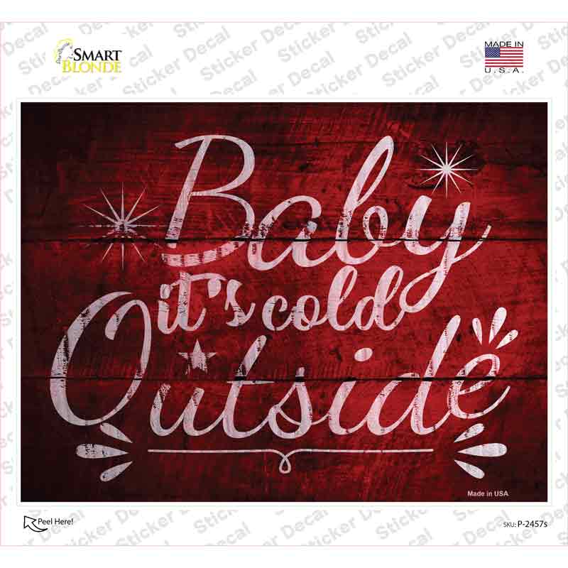 Baby Its Cold Outside Novelty Rectangle Sticker Decal