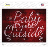 Baby Its Cold Outside Novelty Rectangle Sticker Decal