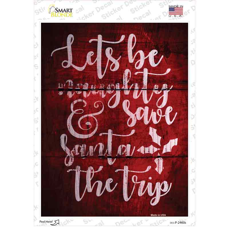 Lets Be Naughty Novelty Rectangle Sticker Decal