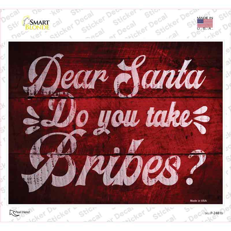 Do You Take Bribes Novelty Rectangle Sticker Decal
