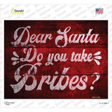 Do You Take Bribes Novelty Rectangle Sticker Decal