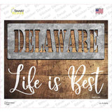 Delaware Stencil Life is Best Novelty Rectangle Sticker Decal
