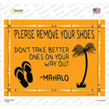 Remove Shoes Mahalo Novelty Rectangle Sticker Decal