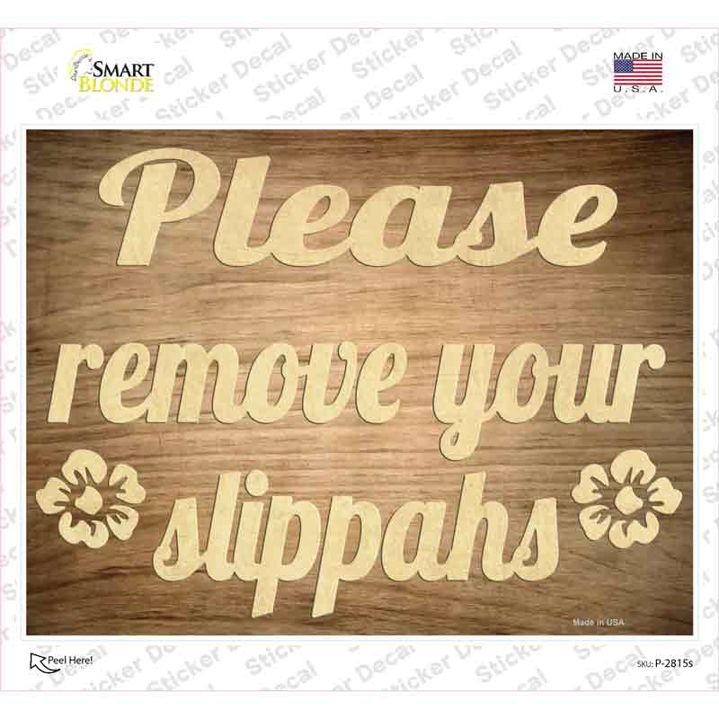 Remove Your Slippahs Wood Novelty Rectangle Sticker Decal