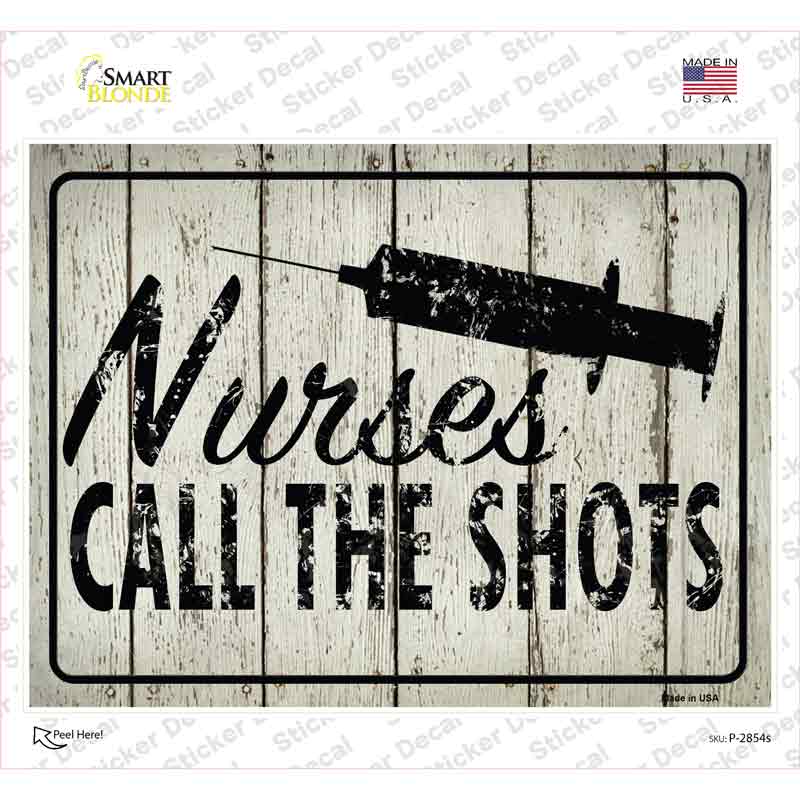 Nurses Call The Shots Novelty Rectangle Sticker Decal