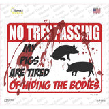 My Pigs Are Tired Of Hiding The Bodies Novelty Rectangle Sticker Decal