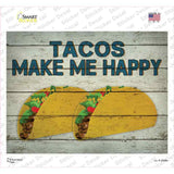 Tacos Make Me Happy Novelty Rectangle Sticker Decal