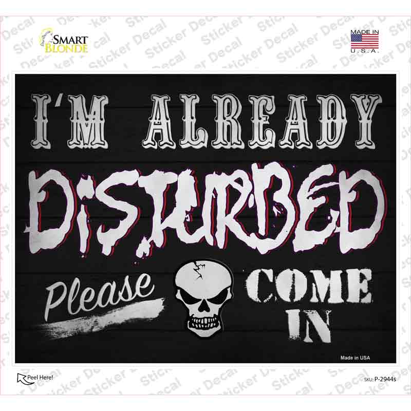 Im Already Disturbed Novelty Rectangular Sticker Decal