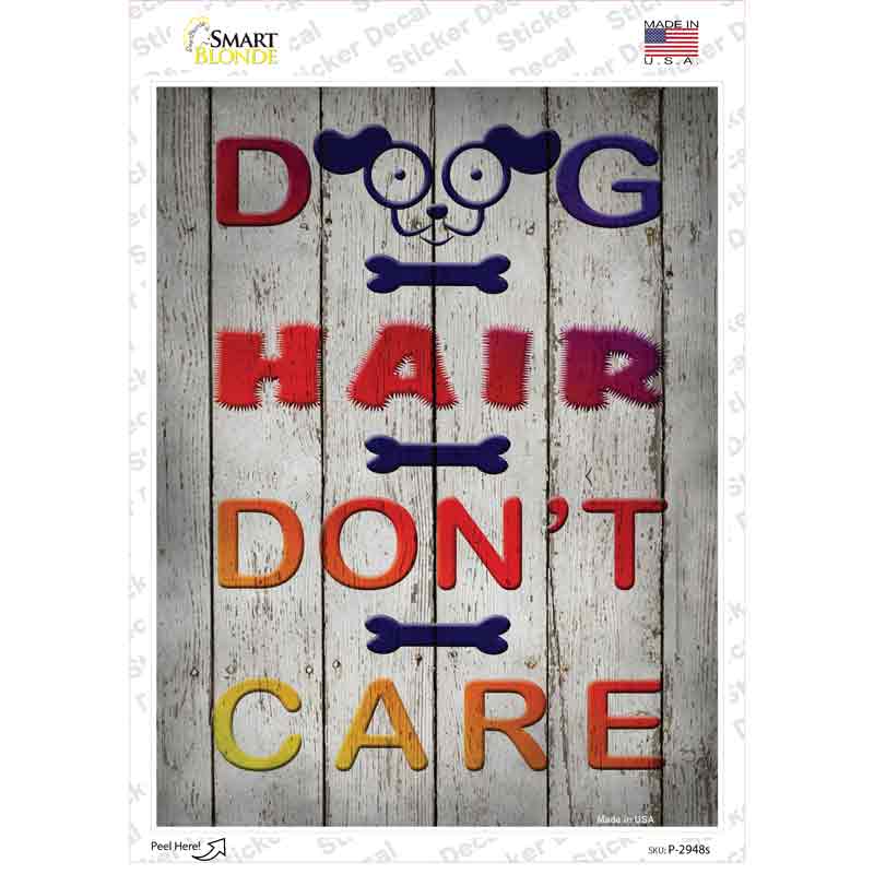 Dog Hair Dont Care Novelty Rectangle Sticker Decal