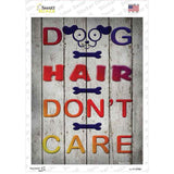 Dog Hair Dont Care Novelty Rectangle Sticker Decal