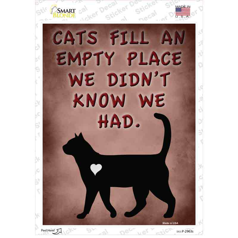 Cats Fill An Empty Place Novelty Rectangle Sticker Decal