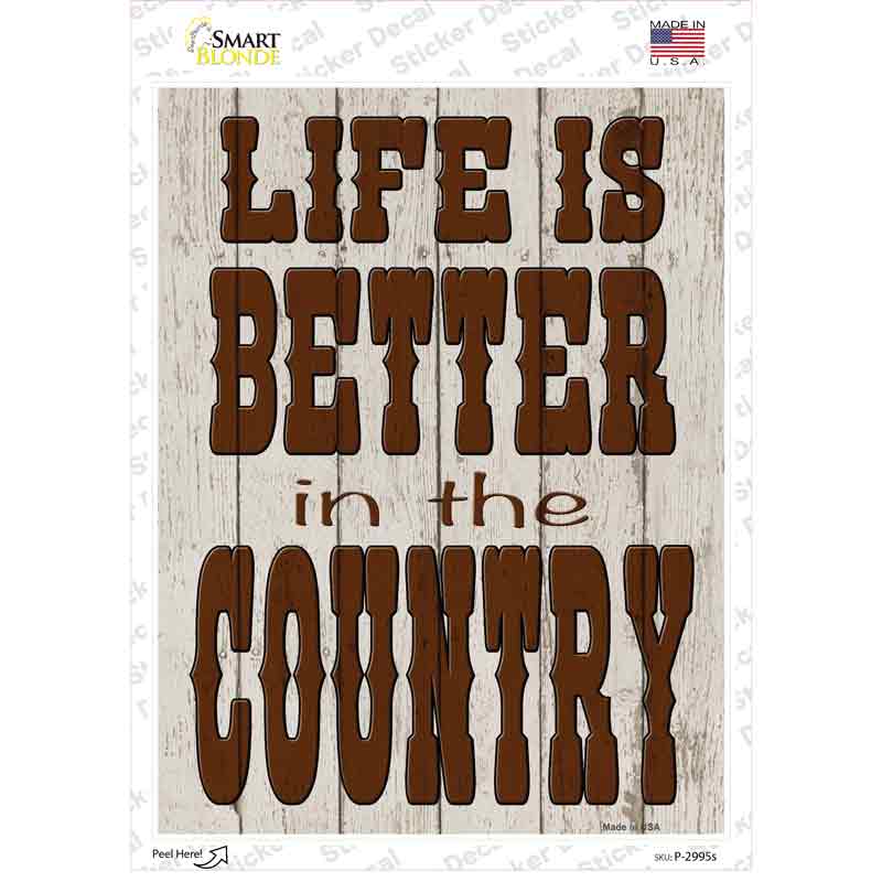 Life is Better in the Country Novelty Rectangle Sticker Decal