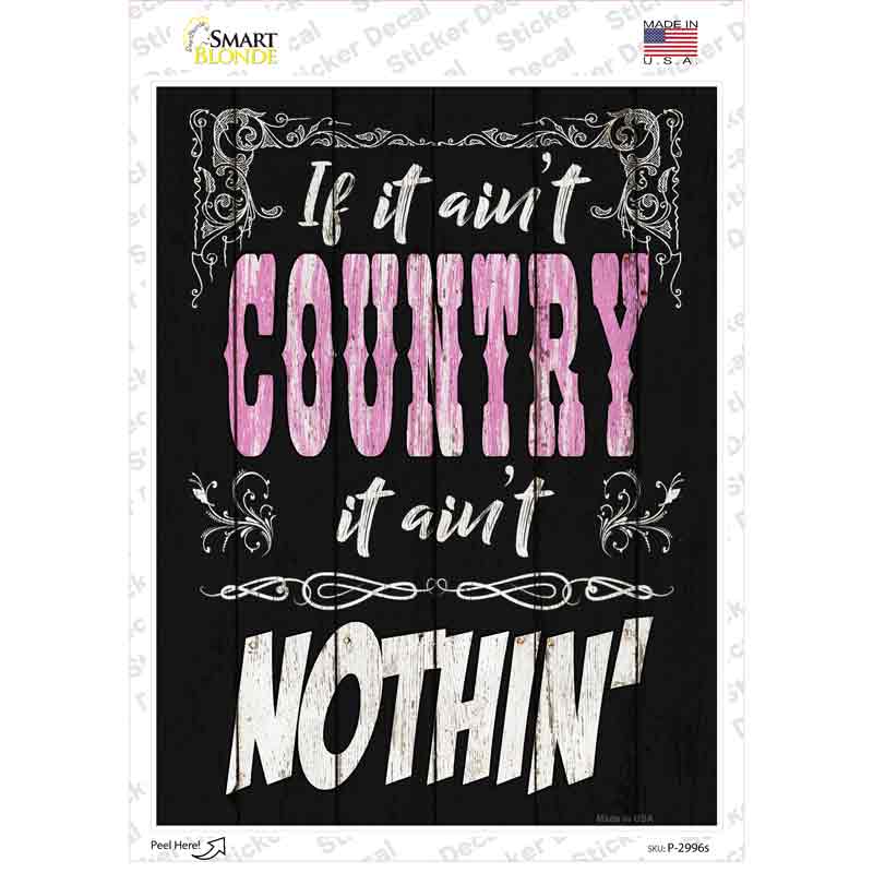 If It Aint Country Novelty Rectangle Sticker Decal