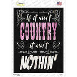 If It Aint Country Novelty Rectangle Sticker Decal