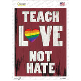 Teach Love Not Hate Novelty Rectangle Sticker Decal