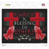 Always Be A Blessing To Others Novelty Rectangle Sticker Decal
