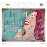 A Day Without Laughter Is A Day Wasted Novelty Rectangle Sticker Decal