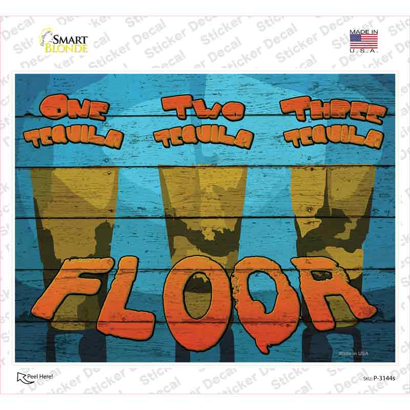 Three Tequila Floor Novelty Rectangle Sticker Decal