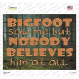 Bigfoot Saw Me Novelty Rectangle Sticker Decal