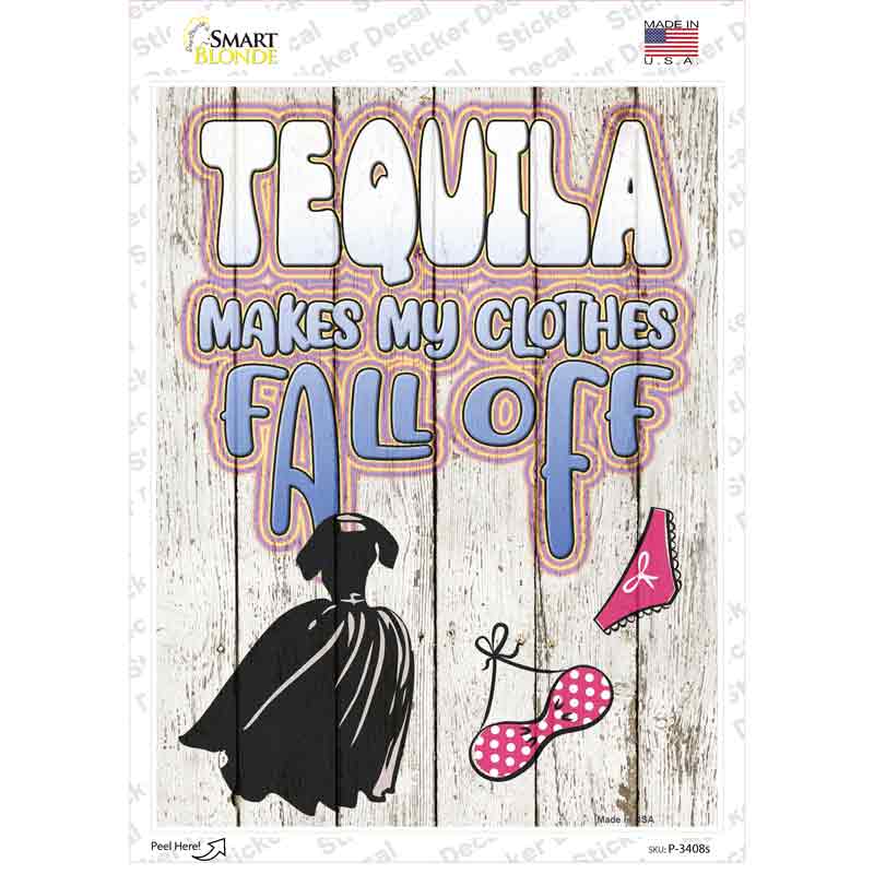 Tequila Clothes Fall Off Novelty Rectangle Sticker Decal
