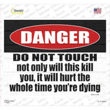 It Will Hurt While Dying Novelty Rectangle Sticker Decal