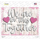 In This Together Novelty Rectangular Sticker Decal