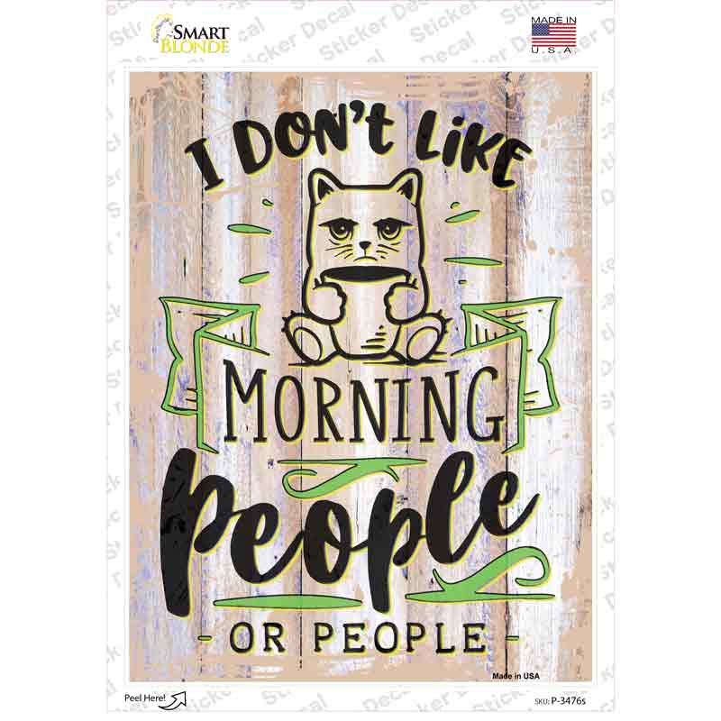 I Dont Like Morning Cat People Novelty Rectangular Sticker Decal