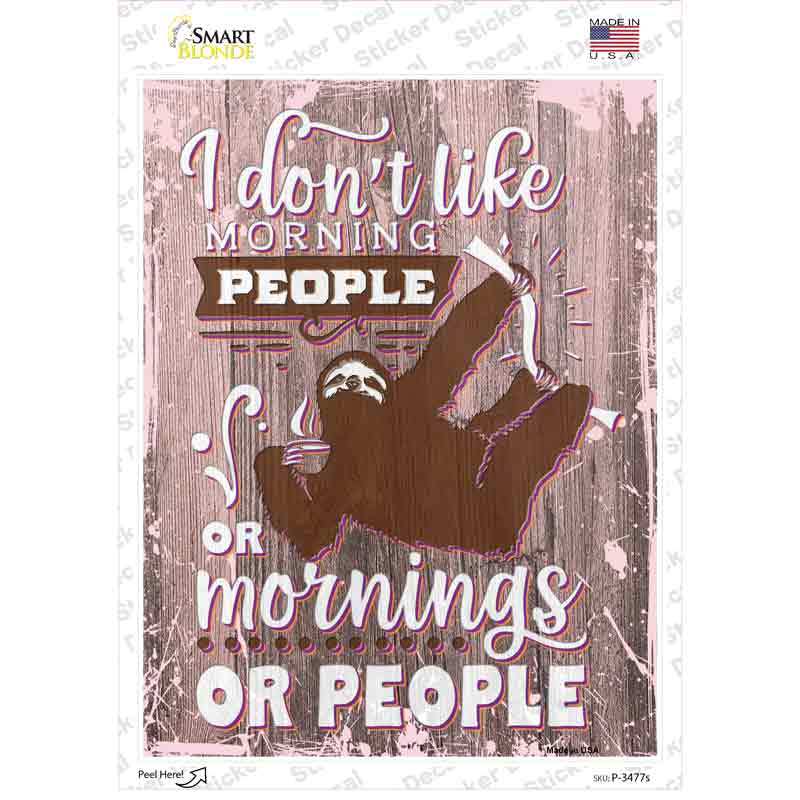 I Dont Like Morning Sloth People Novelty Rectangular Sticker Decal