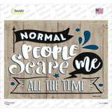 Normal People Scare Me Novelty Rectangular Sticker Decal