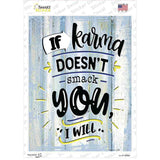 If Karma Doesnt Smack You Novelty Rectangular Sticker Decal