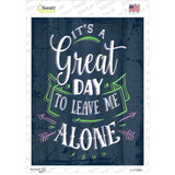 Great Day To Leave Me Alone Novelty Rectangular Sticker Decal