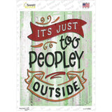 Too Peopley Outside Novelty Rectangular Sticker Decal
